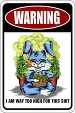 WAY TOO HIGH sign Metal funny man cave marijuana cannabis decor idea A345