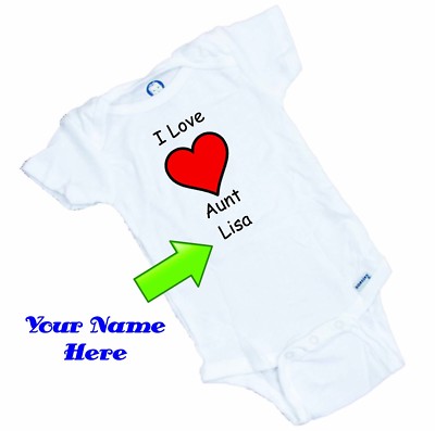 I Love Aunt ( YOUR NAME HERE ) Great onesie FREE SHIPPING