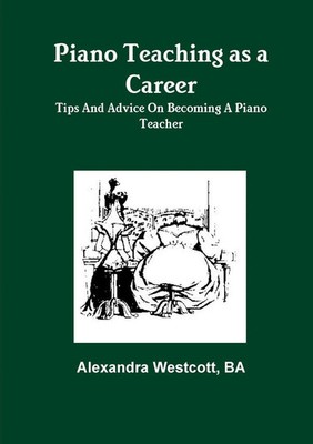 Piano Teaching as a Career Ba Alexandra Westcott Taschenbuch Englisch 2011