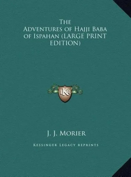 J. J. Morier | The Adventures Of Hajji Baba Of Ispahan (Large Print Edition)-image