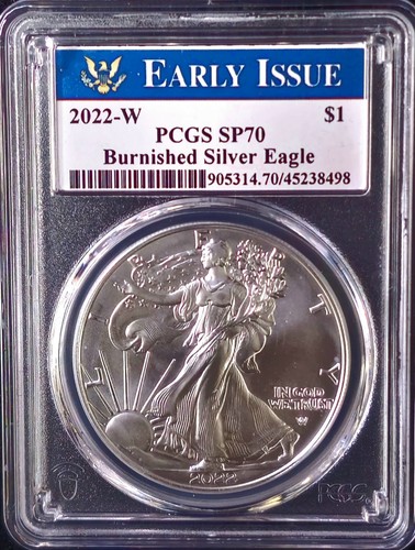 2022 W BURNISHED SILVER EAGLE PCGS SP70 EARLY ISSUE LABEL