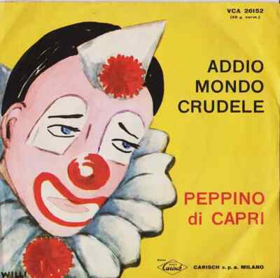 Peppino Di Capri Addio Mondo Crudele Vinyl Single 7inch Carisch