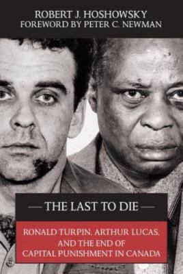 The Last to Die: Ronald Turpin, Arthur Lucas, and the End of Capital...