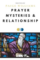 Paige Williams | Prayer, Mysteries, And Relationship | Taschenbuch | Englisch