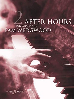After Hours for Solo Piano: (Grades 4-6) Book. 2 by Pam Wedgwood 0571521118