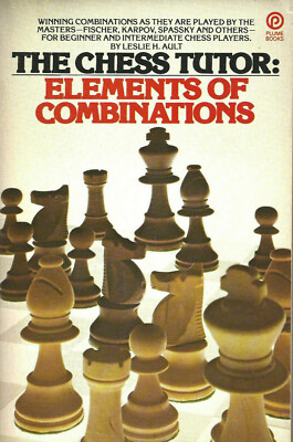 The Chess Tutor: Elements of Combinations 1st Plume Printing Leslie H. Ault Vntg