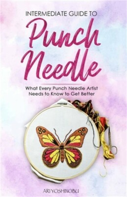Intermediate Guide to Punch Needle: What Every Punch Needle Artist Needs to Know