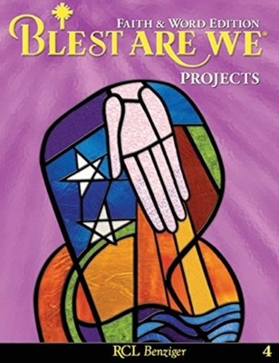 RCL Benziger - Blest Are We Faith and Word Edition  Grade 4 Projects - - X555z