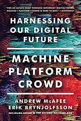 Machine, Platform, Crowd : Harnessing Our Digital Future Paperbac