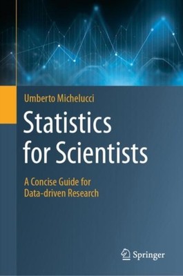 Statistics for Scientists by Umberto Michelucci HARDBACK 9783031781469