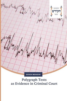 Polygraph Tests as Evidence in Criminal Court | Doron Menashe | Englisch | Buch