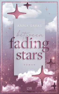 Between Fading Stars Anna Savas Taschenbuch 528 S. Deutsch 2025 LYX