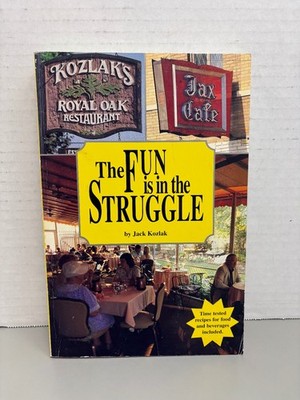 The Fun Is in the Struggle Jack Kozlak 1996 First Edition Signed Memoir Recipes