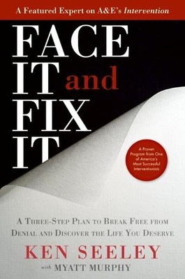 Face It and Fix It: A Three-Step Plan to Break Free from Denial and  - VERY GOOD