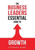 Stephen Dann | The Business Leaders Essential Guide To Growth | Taschenbuch