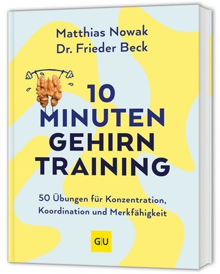 Matthias Nowak; Frieder Beck / 10-Minuten-Gehirntraining