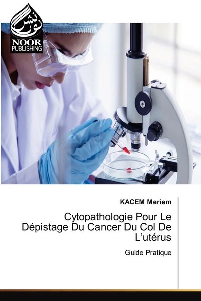 Cytopathologie Pour Le DéPistage Du Cancer Du Col De L'utéRus Kacem Meriem Buch-image