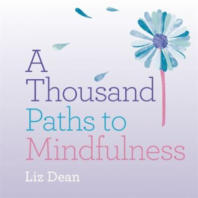 A Thousand Paths to Mindfulness by 