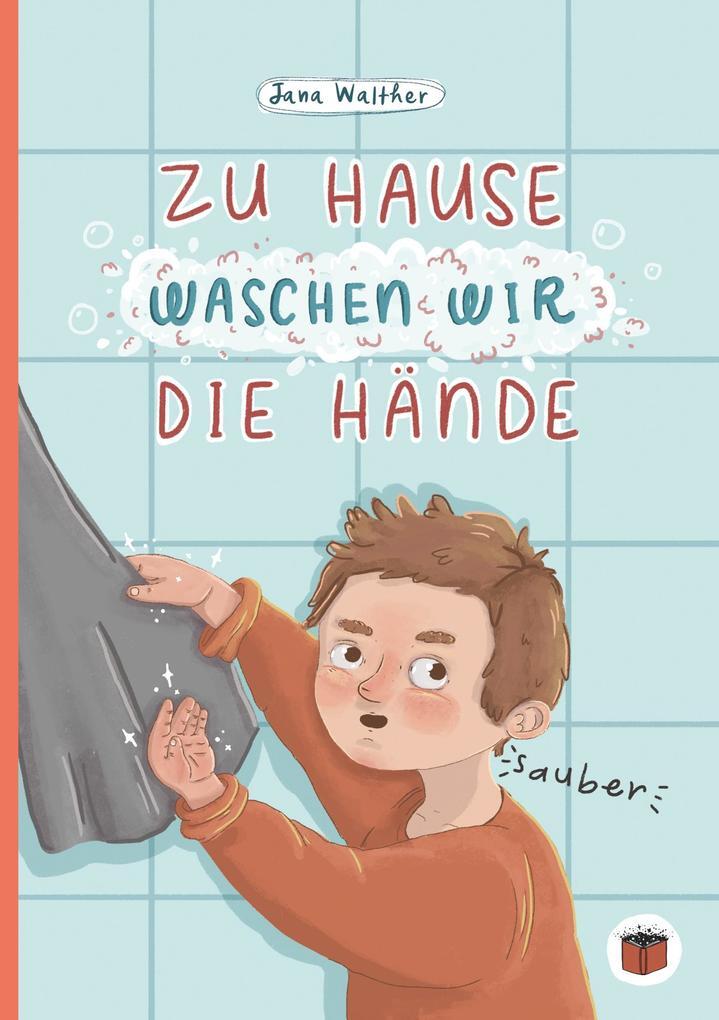 Thumbnail - Zu Hause Waschen Wir Die Hände | Jana Walther | 2020 | Deutsch