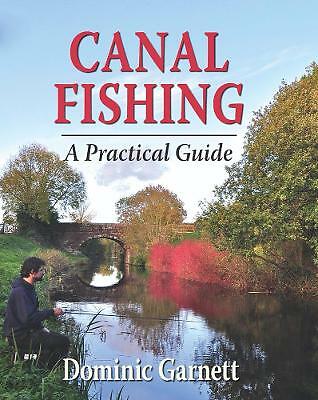 Canal Fishing: A Practical Guide by Dominic Garnett (Hardcover, 2014) - Image 2