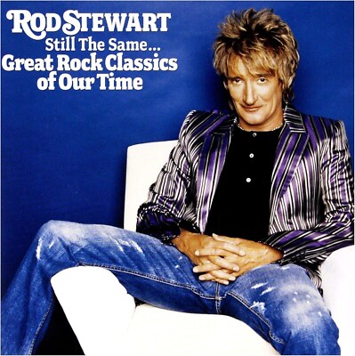 Rod Stewart Still The Same...Great Rock Classics Of Our Time CD 2006