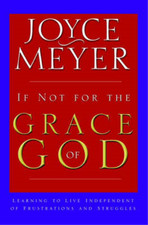 If Not for the Grace of God: Learning to Live Independent of Frustrations and St
