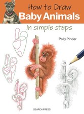 How to Draw: Baby Animals: In Simple Steps Paperback by Polly Pinder