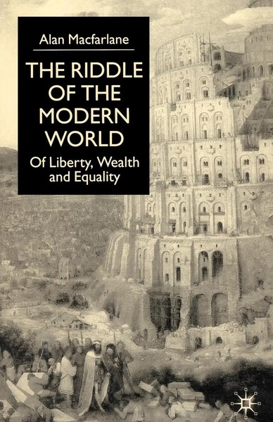 The Riddle Of The Modern World Of Liberty, Wealth And Equality A. Macfarlane-image
