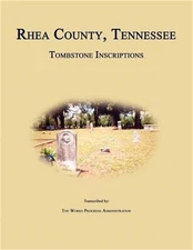 Rhea County, Tennessee, Tombstone Inscriptions (Paperback or Softback)