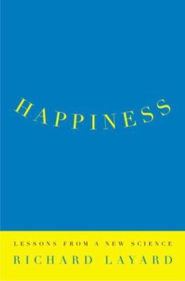 Happiness : Lessons from a New Science by Richard Layard (2005, Hardcover)