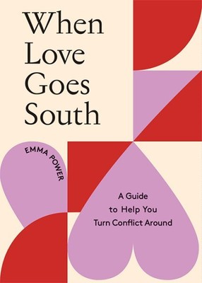 When Love Goes South : A Guide to Help You Turn It Around, Paperback by Power...