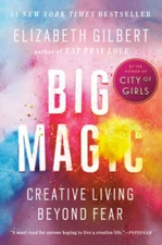 Big Magic: Creative Living Beyond Fear - Paperback - VERY GOOD