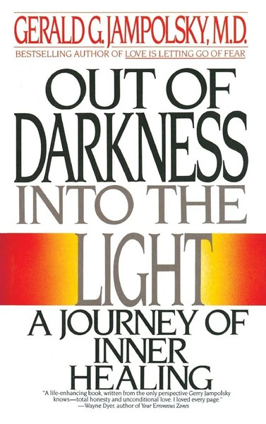 Out Of Darkness Into The Light A Journey Of Inner Healing Gerald G. Jampolsky-image