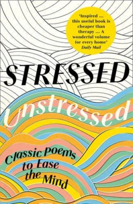 Stressed, Unstressed: Classic Poems to Ease the Mind,Jonathan  ,.9780008203863