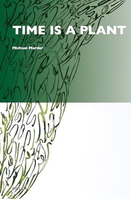 Time Is a Plant -  NEW Michael Marder 2023