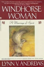 Windhorse Woman: A Marriage of Spirit - Paperback By Lynn V. Andrews - GOOD