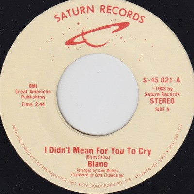 Blane Gauss - I Didn't Mean For You To Cry / Did You Try To Forget Me (7'', Si...