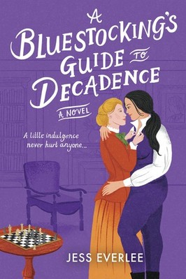 A Bluestocking's Guide to Decadence: A Sapphic Historical Romance About Find...