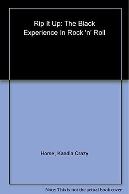 Rip It Up: The Black Experience in Rock N Roll - Crazy, Horse Kandia