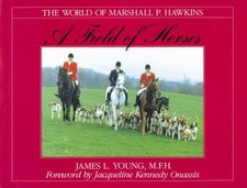 A Field of Horses : The World of Marshall P. Hawkins Hardcover