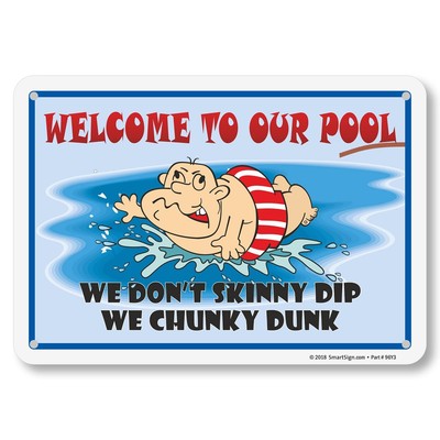 7 x 10 inch Funny  Welcome to Our Pool - We Don't Skinny Dip, We Chunky Dunk ...