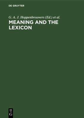Meaning and the lexicon G. A. J. Hoppenbrouwers