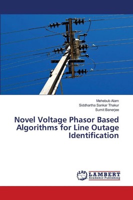 Novel Voltage Phasor Based Algorithms for Line Outage Identification | Buch