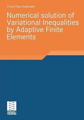 Numerical solution of Variational Inequalities by Adaptive Finite Elements by Fr
