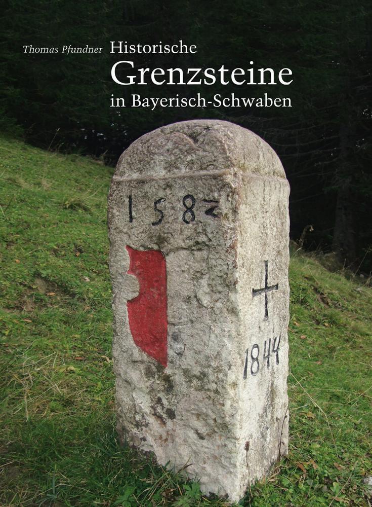 Thumbnail - Thomas Pfundner | Historische Grenzsteine In Bayerisch-schwaben | Buch