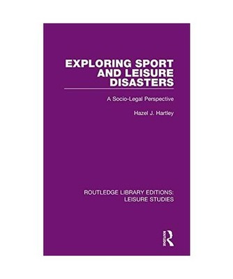 Exploring Sport and Leisure Disasters: A Socio-legal Perspective 