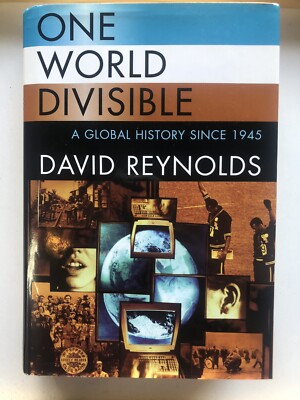One World Divisble A Global History Since 1945 by David Reynolds