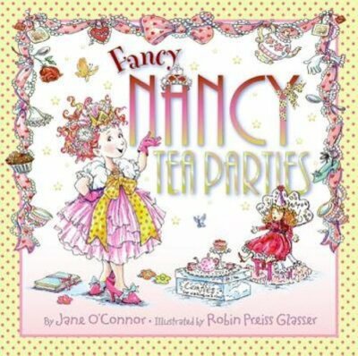 Fancy Nancy: Tea Parties by Jane O'Connor: New