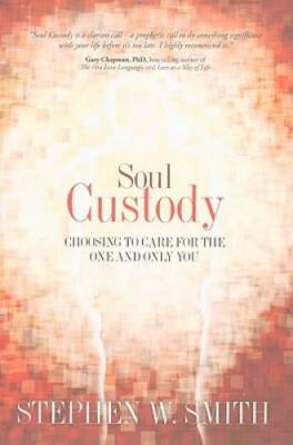 #ad Soul Custody: Choosing to Care for the One and Only You Paperback GOOD $3.89