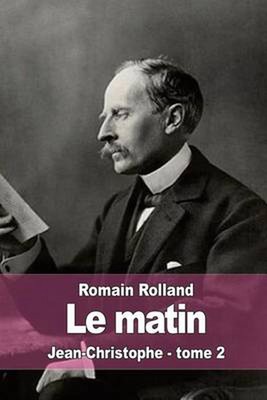 Le matin: Jean-Christophe - tome 2 by Romain Rolland (French) Paperback Book